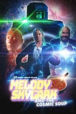 Watch Melody Skylark and the Cosmic Soup (Short 2023) Movie25