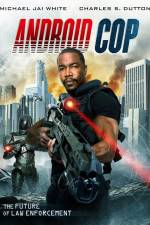 Watch Android Cop Movie25