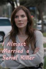 Watch I Almost Married a Serial Killer Movie25