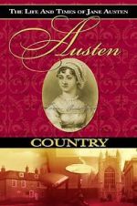 Watch Austen Country: The Life & Times of Jane Austen Movie25