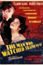 Watch The Man Who Watched Trains Go By Movie25