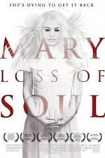 Watch Mary Loss of Soul Movie25
