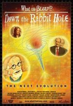 Watch What the Bleep!?: Down the Rabbit Hole Movie25