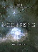 Watch UFO: The Greatest Story Ever Denied II - Moon Rising Movie25