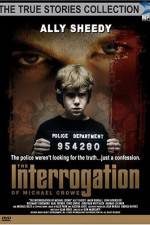 Watch The Interrogation of Michael Crowe Movie25