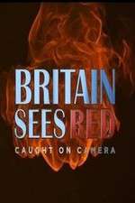 Watch Britain Sees Red: Caught On Camera Movie25
