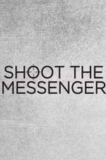 Watch Shoot the Messenger Movie25