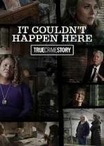 Watch True Crime Story: It Couldn't Happen Here Movie25