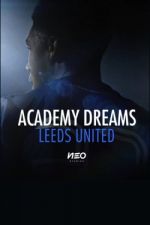 Watch Academy Dreams: Leeds United Movie25