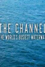 Watch The Channel: The World's Busiest Waterway Movie25