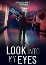 Watch True Crime Story: Look Into My Eyes Movie25