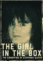 Watch The Girl in the Box: The Kidnapping of Stephanie Slater Movie25