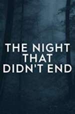 Watch The Night That Didn\'t End Movie25