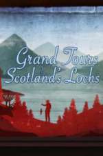 Watch Grand Tours of Scotland\'s Lochs Movie25