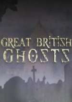 Watch Great British Ghosts Movie25