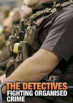 Watch The Detectives: Fighting Organised Crime Movie25