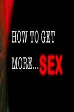 Watch How to Get More Sex Movie25