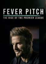 Watch Fever Pitch: The Rise of the Premier League Movie25