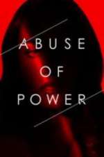 Watch Abuse of Power Movie25