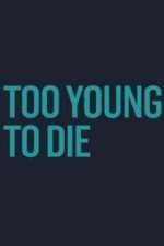 Watch Too Young to Die Movie25